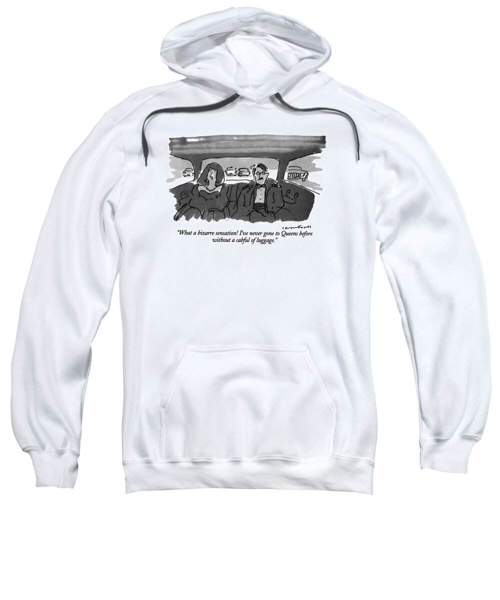 
(well-dressed Woman In The Back Of A Taxi Says To Her Husband)
Regional Sweatshirt featuring the drawing What A Bizarre Sensation! I've Never Gone by Michael Crawford