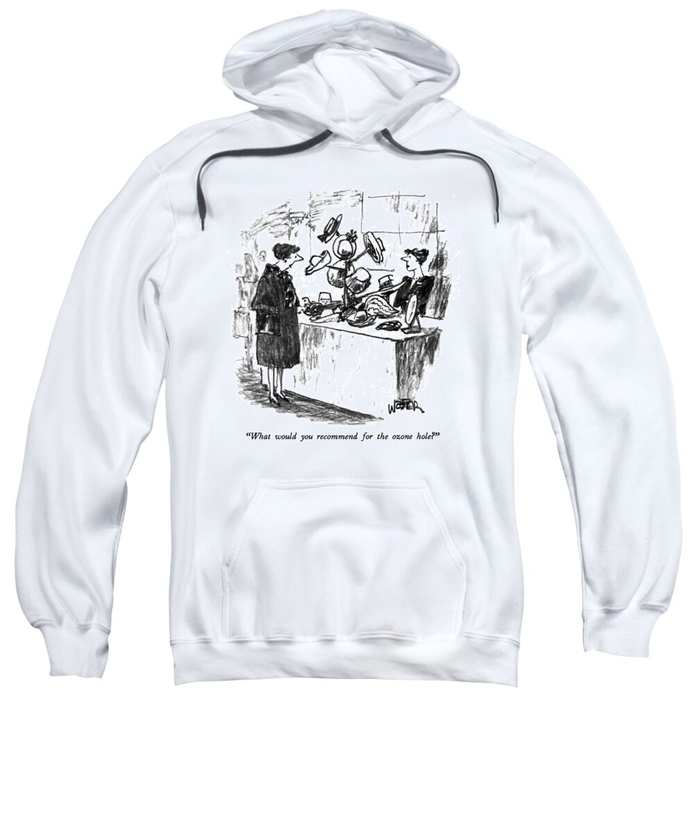 Consumerism Sweatshirt featuring the drawing What Would You Recommend For The Ozone Hole? by Robert Weber