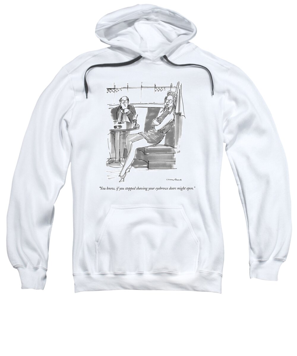 
(man Sweatshirt featuring the drawing You Know, If You Stopped Shaving Your Eyebrows by Michael Crawford