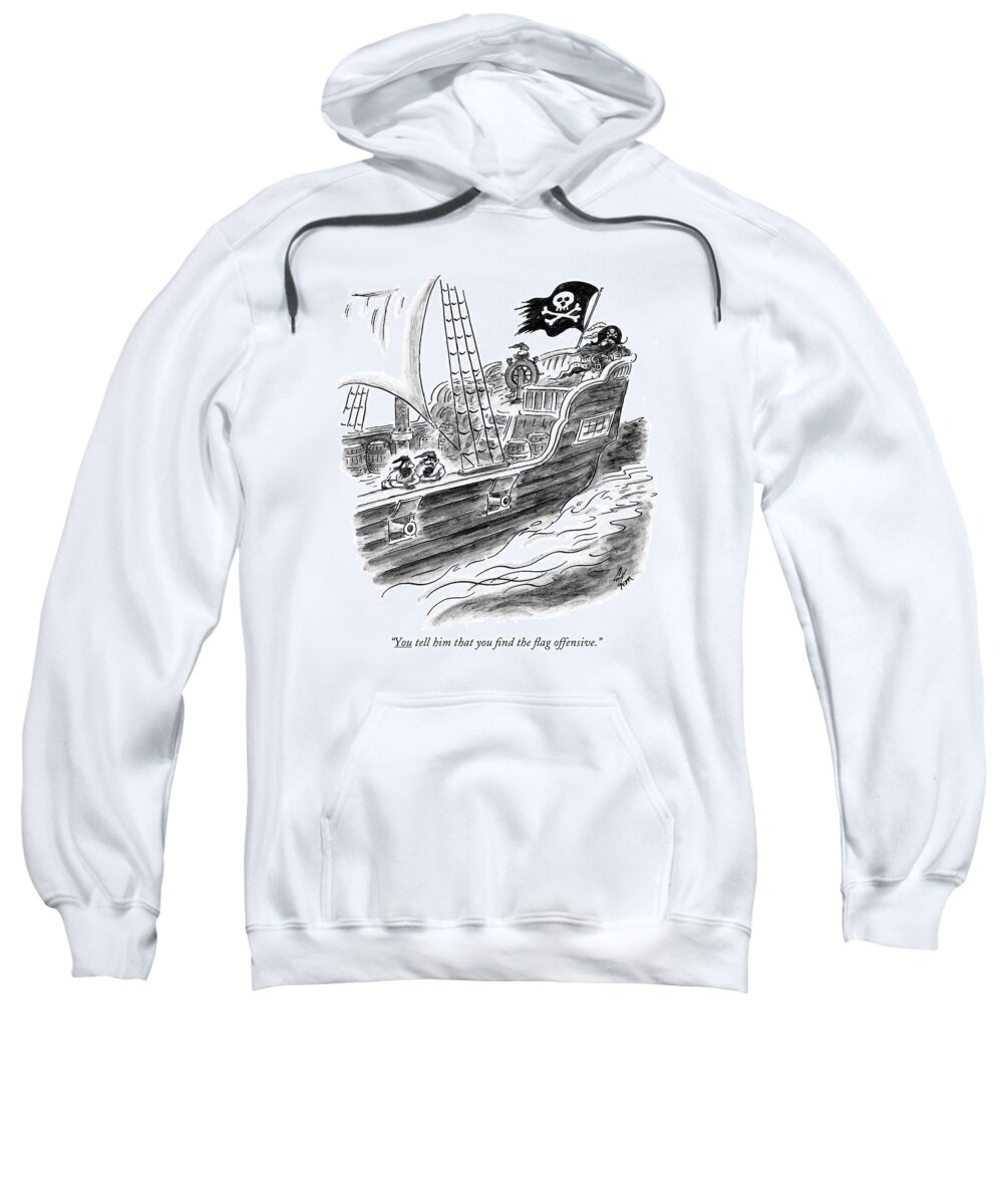 Flags Sweatshirt featuring the drawing You Tell Him That You ?nd The ?ag Offensive by Frank Cotham