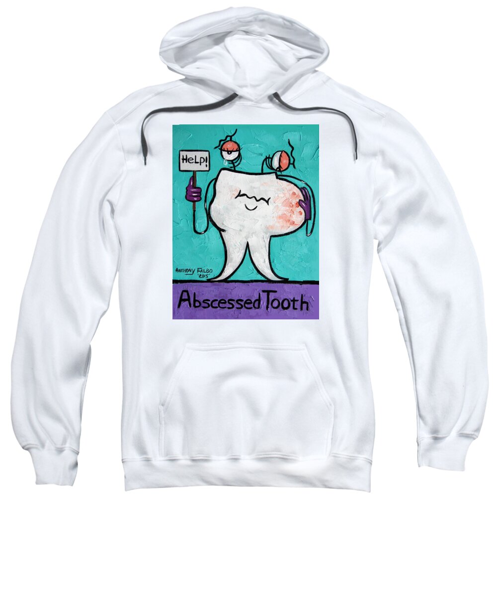 Abscessed Tooth Sweatshirt featuring the painting Abscessed Tooth by Anthony Falbo