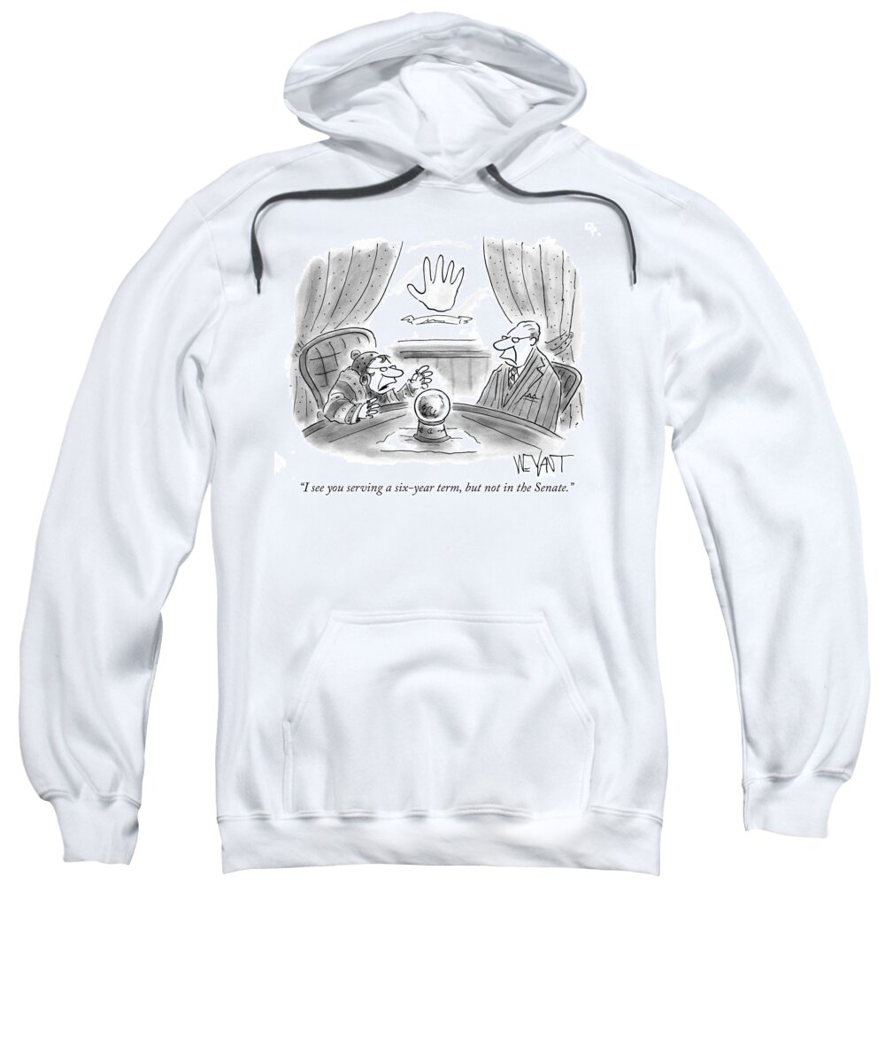 i See You Serving A Six-year Term Sweatshirt featuring the drawing I see you serving a six year term by Christopher Weyant