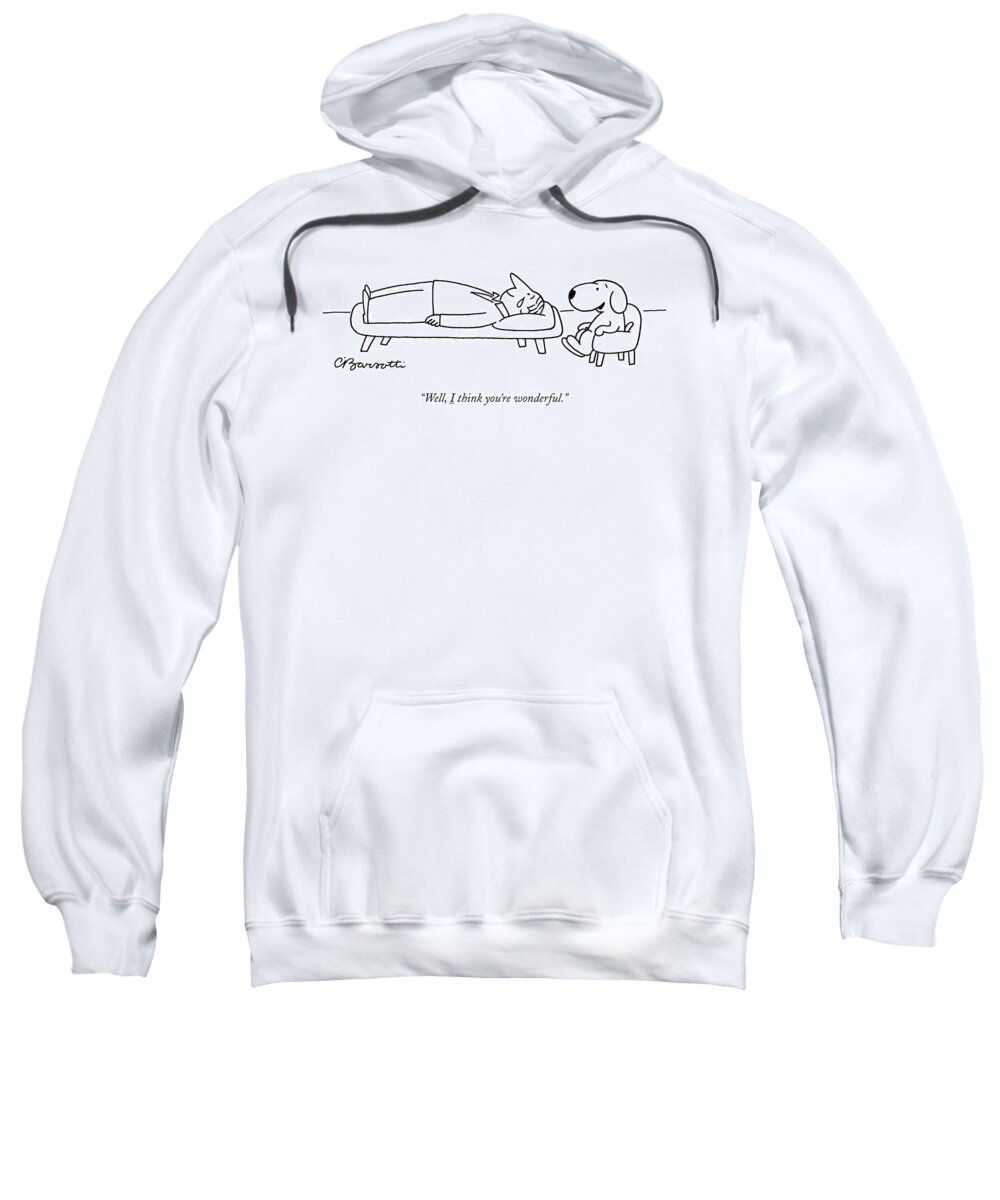 well Sweatshirt featuring the drawing I think you are wonderful by Charles Barsotti