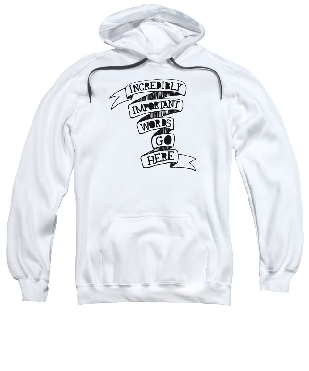 Funny Sweatshirt featuring the drawing Incredibly Important Words by Tonya Doughty