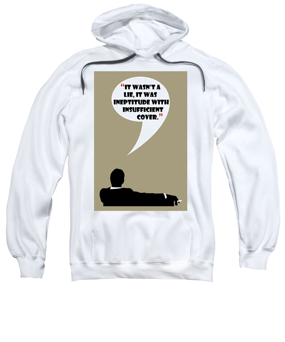 Don Draper Sweatshirt featuring the painting It Wasn't A Lie - Mad Men Poster Don Draper Quote by Beautify My Walls