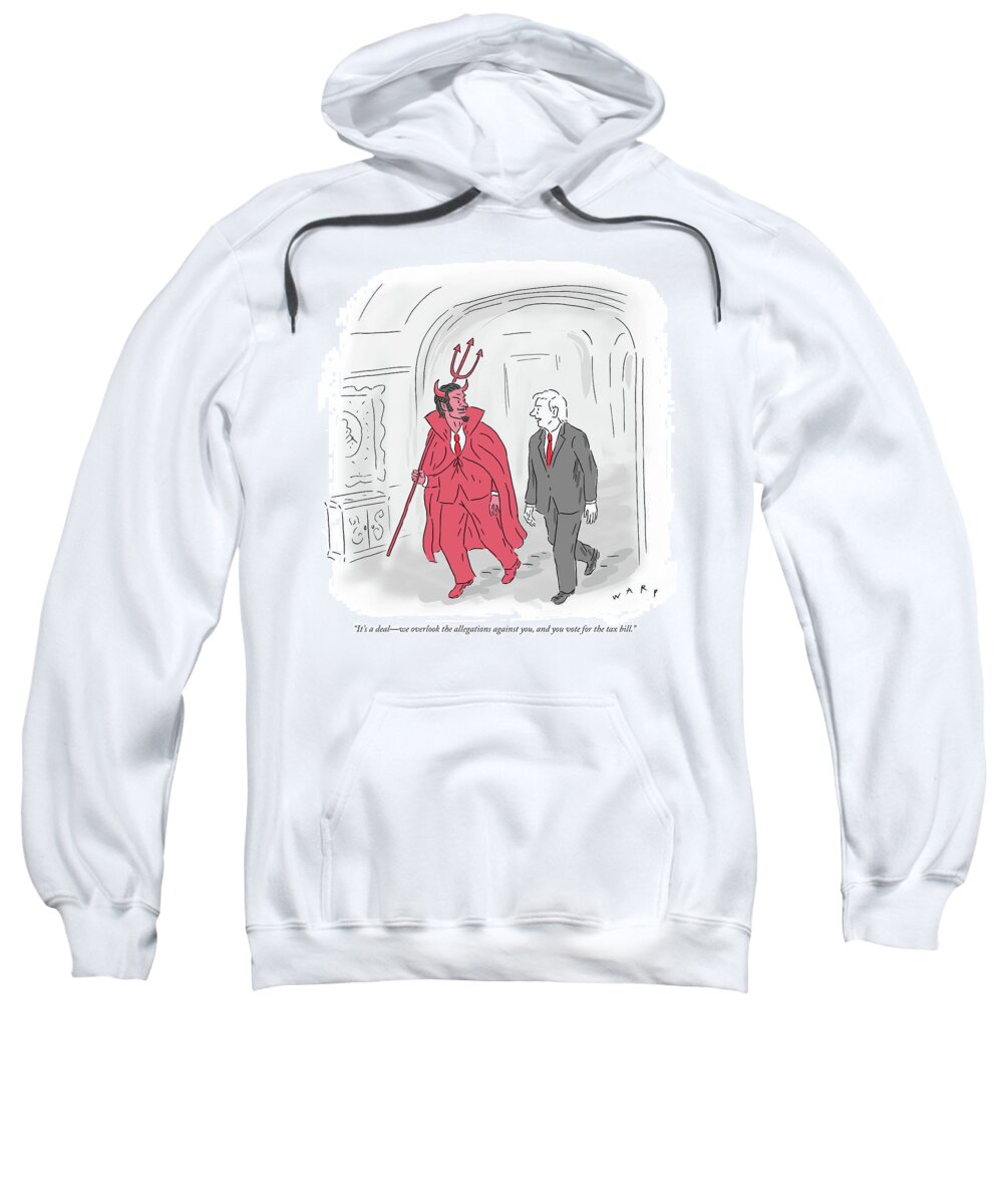 it's A Dealwe Overlook The Allegations Against You Sweatshirt featuring the digital art Its a deal by Kim Warp