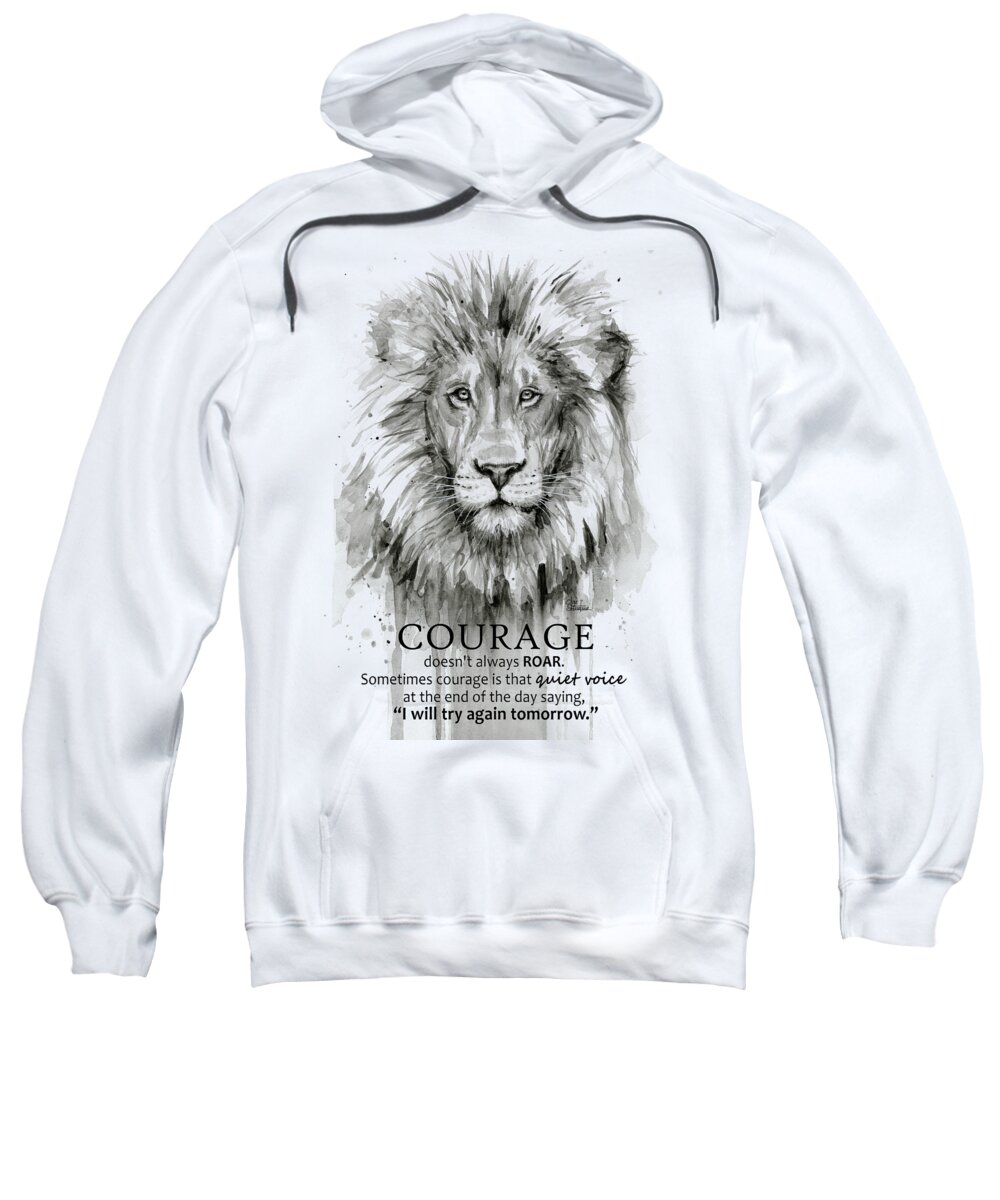 Lion Sweatshirt featuring the painting Lion Courage Motivational Quote Watercolor Animal by Olga Shvartsur