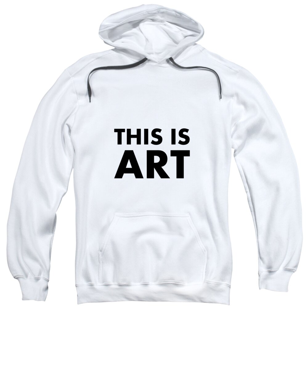 Richard Reeve Sweatshirt featuring the digital art This is Art by Richard Reeve