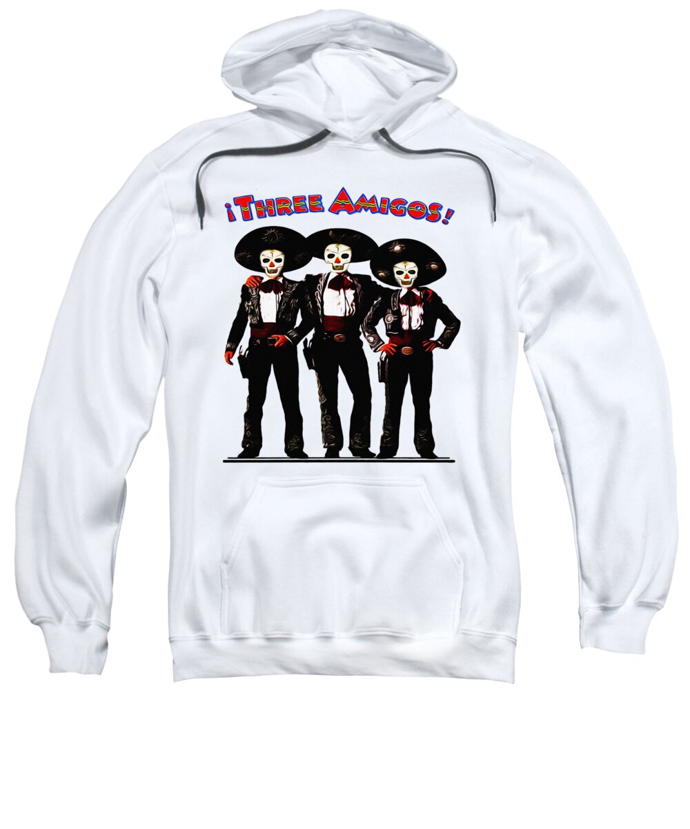 Three Sweatshirt featuring the photograph Three Amigos - Day of the Dead by Bill Cannon
