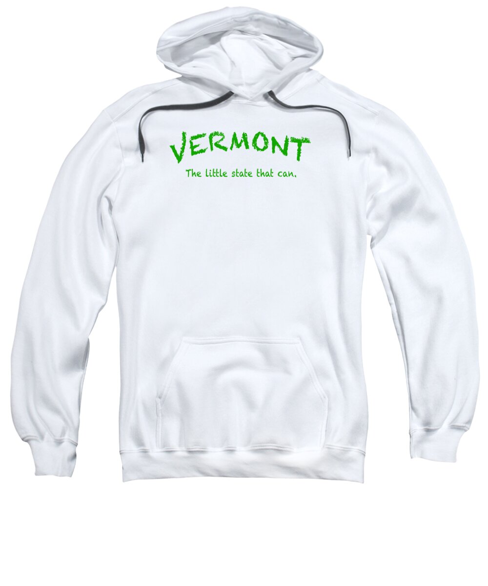 Vermont Sweatshirt featuring the photograph Vermont The Little State by George Robinson