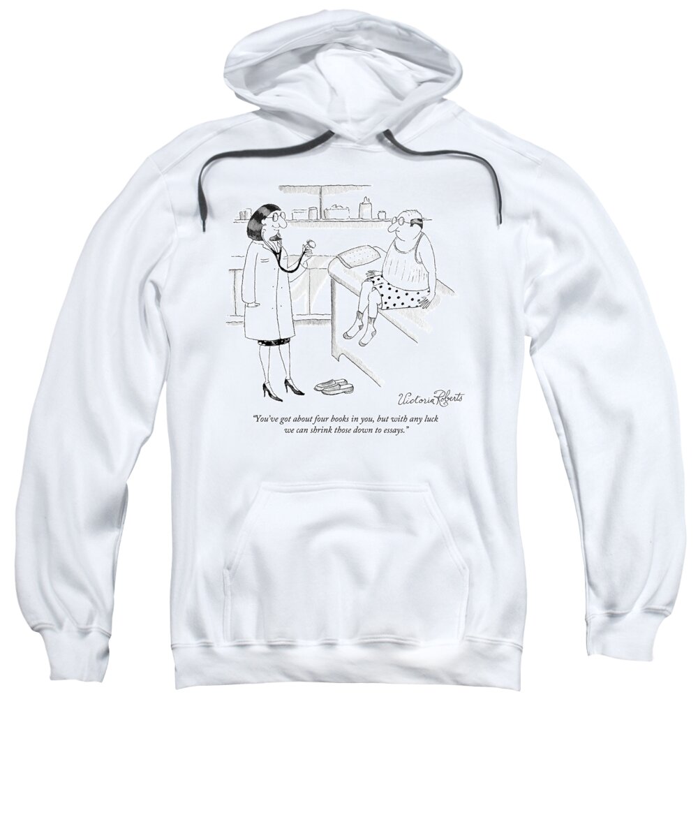 you've Got About Four Books In You Sweatshirt featuring the drawing Youve Got About Four Books In You by Victoria Roberts