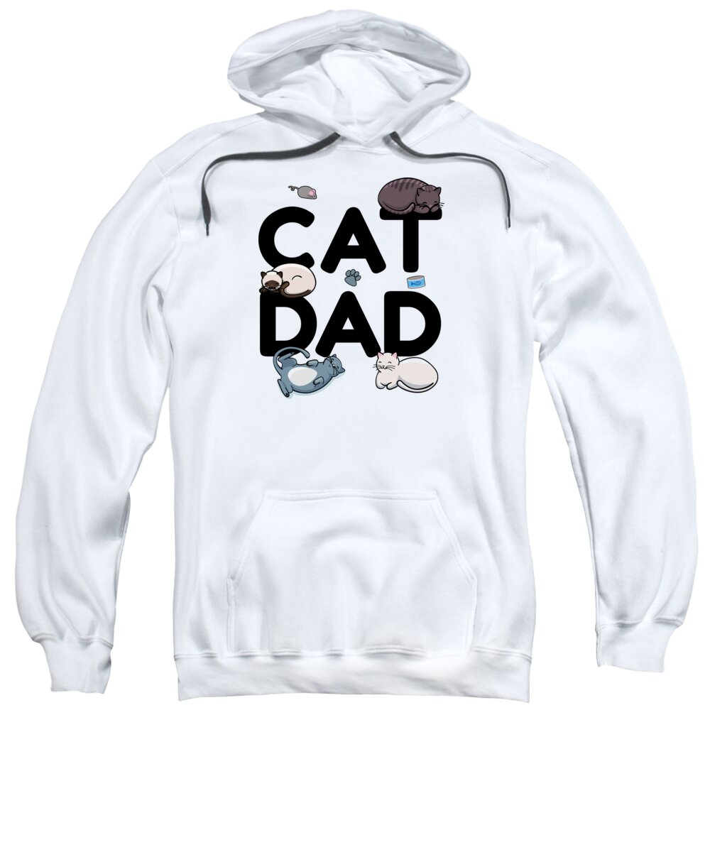 Kitten Sweatshirt featuring the digital art Cat Dad Cat Cats Man Papa Pussycat Meow #2 by Mister Tee