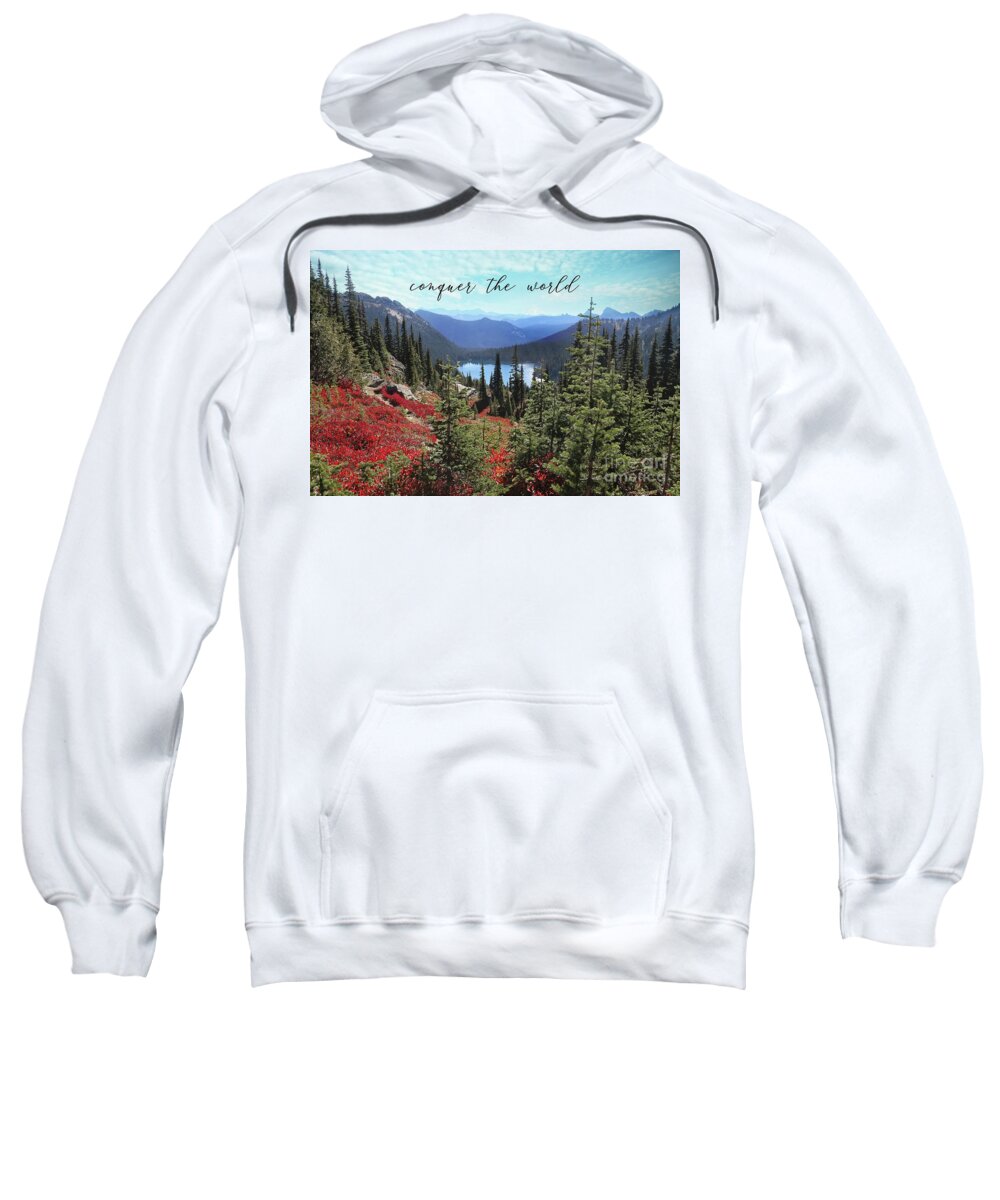 Landscape Sweatshirt featuring the photograph Conquer The World by Sylvia Cook