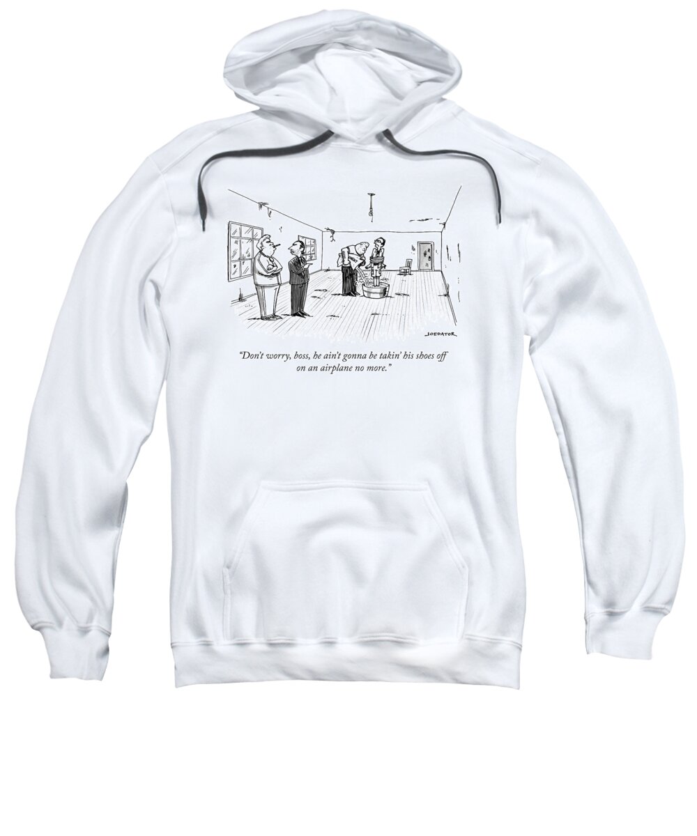 don't Worry Sweatshirt featuring the drawing Don't Worry, Boss by Joe Dator