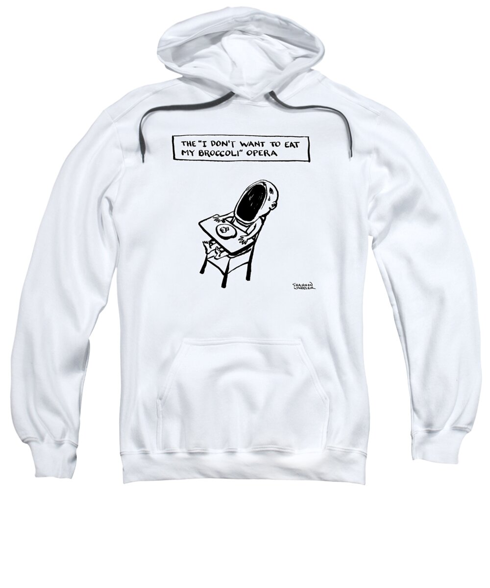 Captionless Sweatshirt featuring the drawing I Don't Want To Eat My Broccoli by Shannon Wheeler