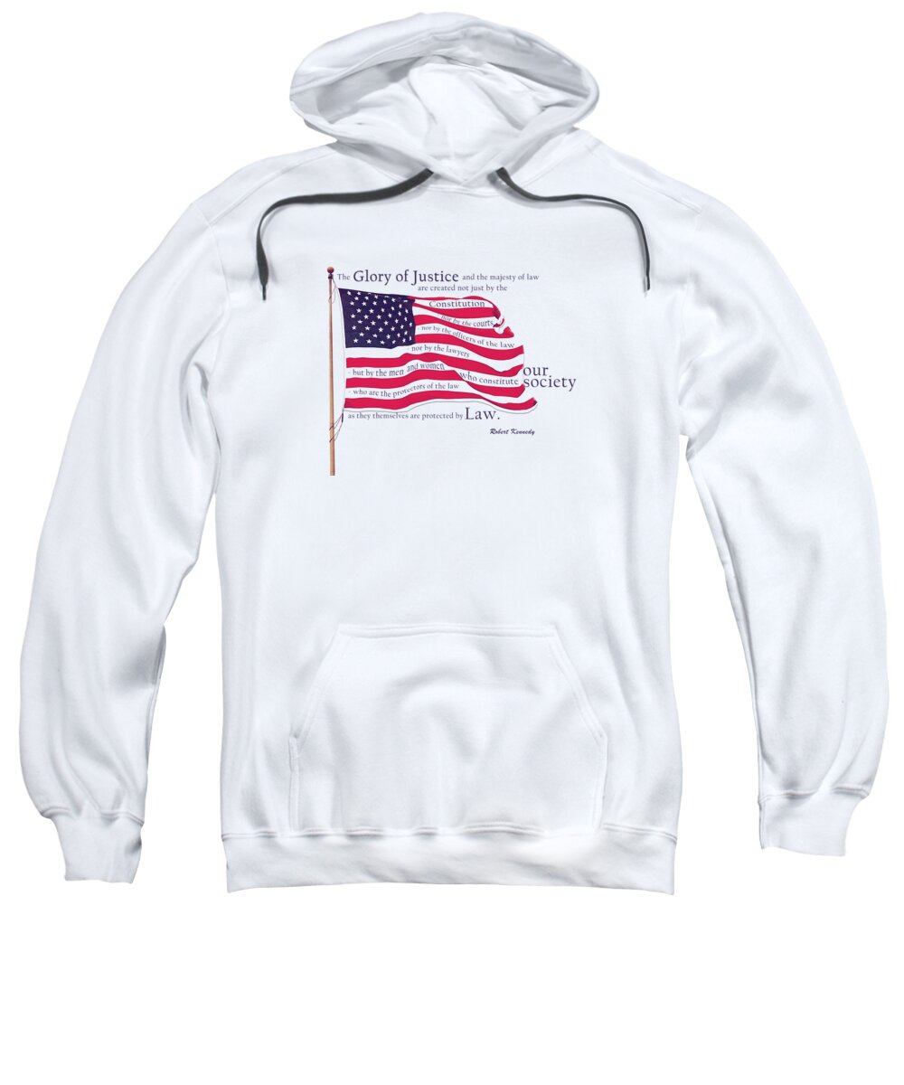 The American Flag Sweatshirt featuring the digital art Law and Society American Flag with Robert Kennedy Quote by Lisa Redfern
