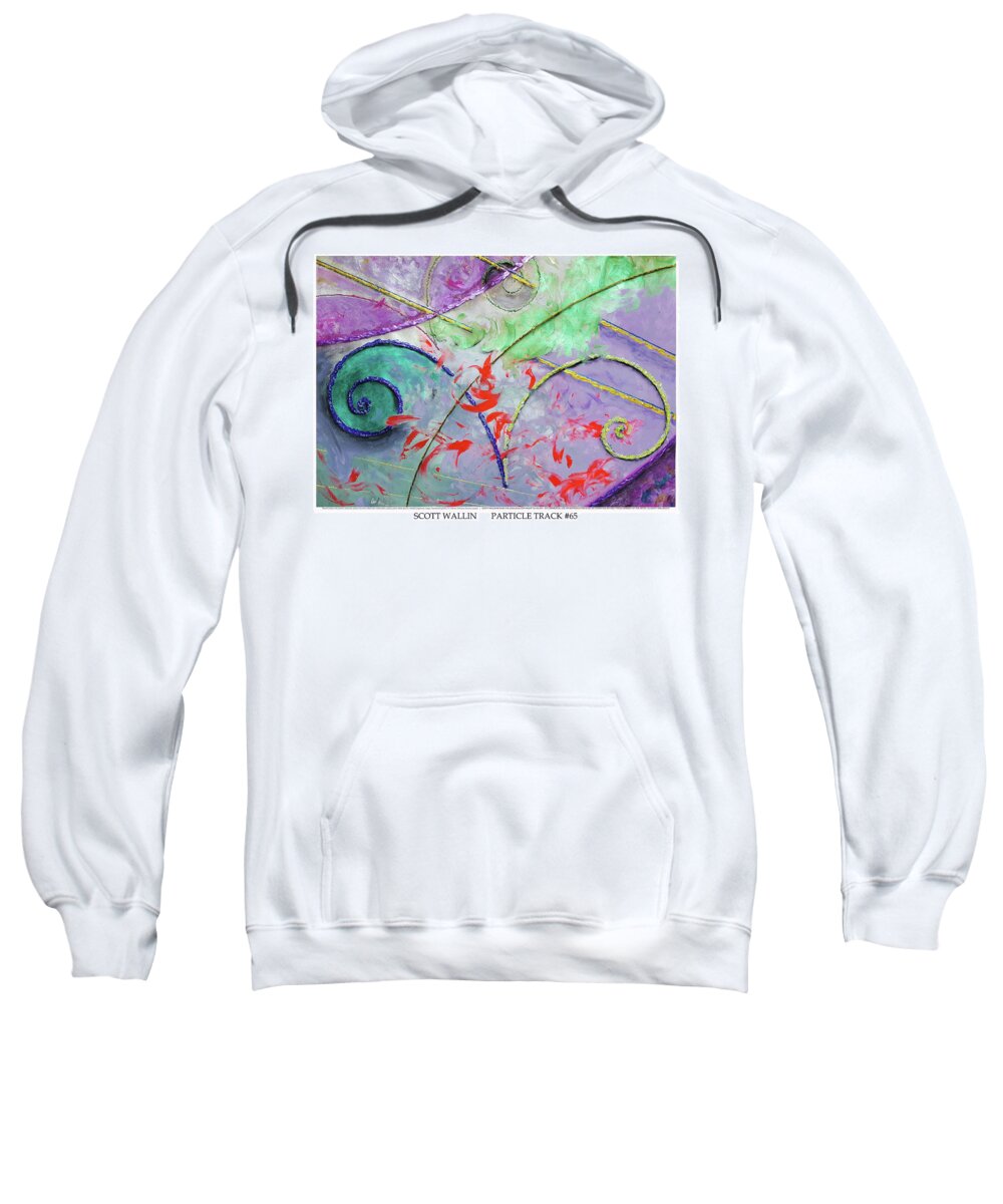The Particle Track Series Is A Bright Sweatshirt featuring the painting Particle Track Sixty-five by Scott Wallin
