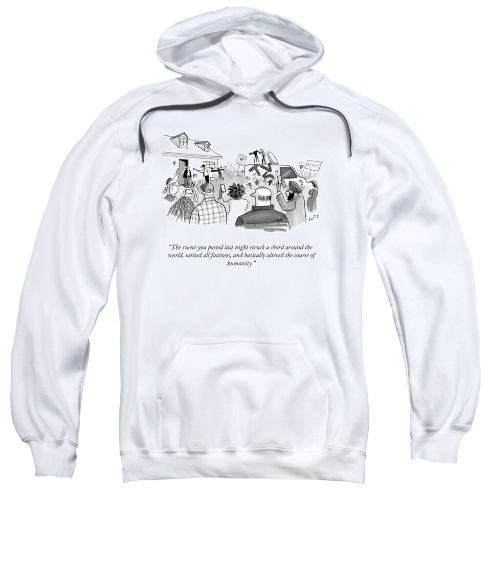 the Tweet You Posted Last Night Struck A Chord Around The World Sweatshirt featuring the drawing The Course of Humanity by Julia Suits