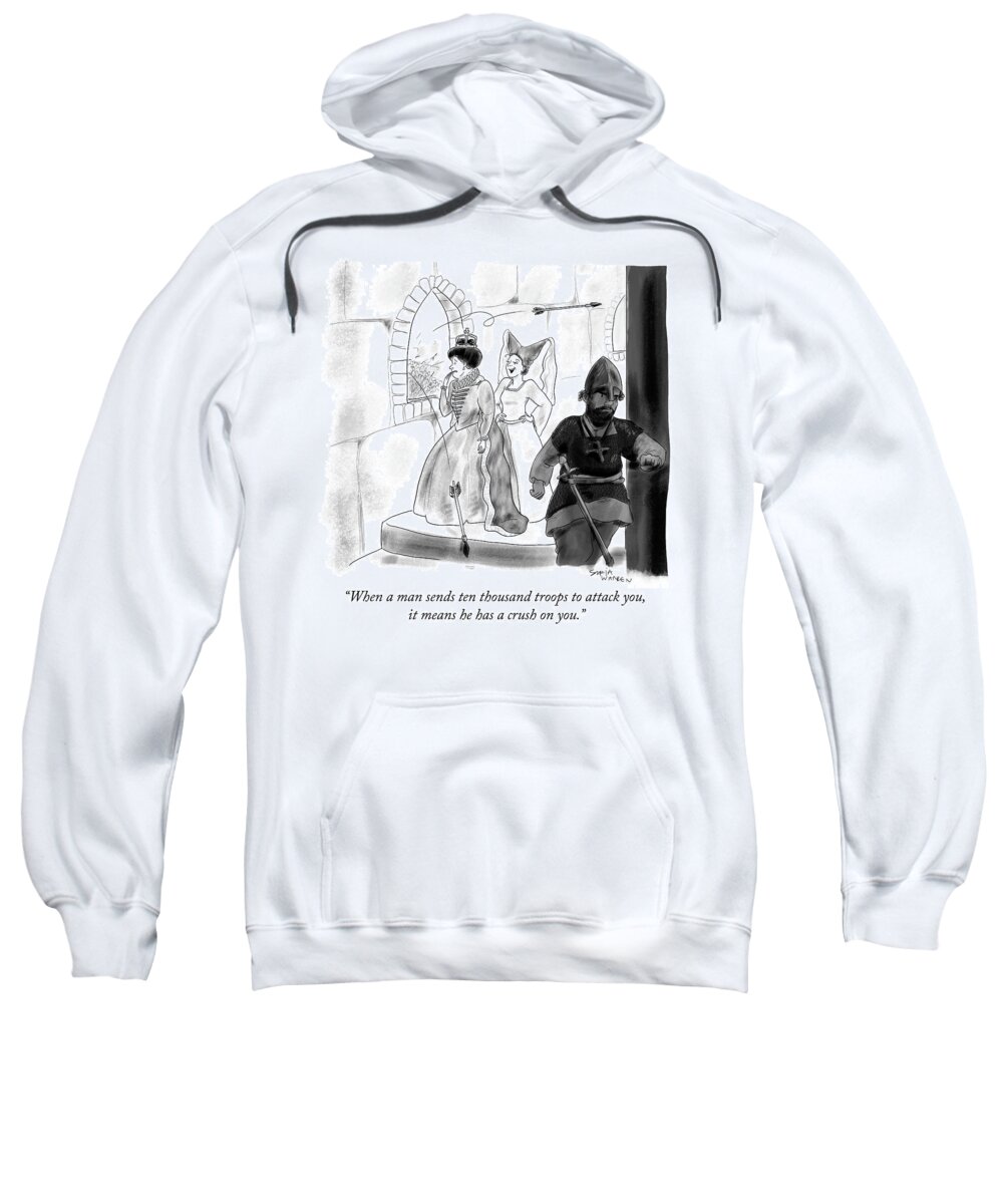 when A Man Sends Ten Thousand Troops To Attack You Sweatshirt featuring the drawing When a man sends ten thousand troops by Sofia Warren