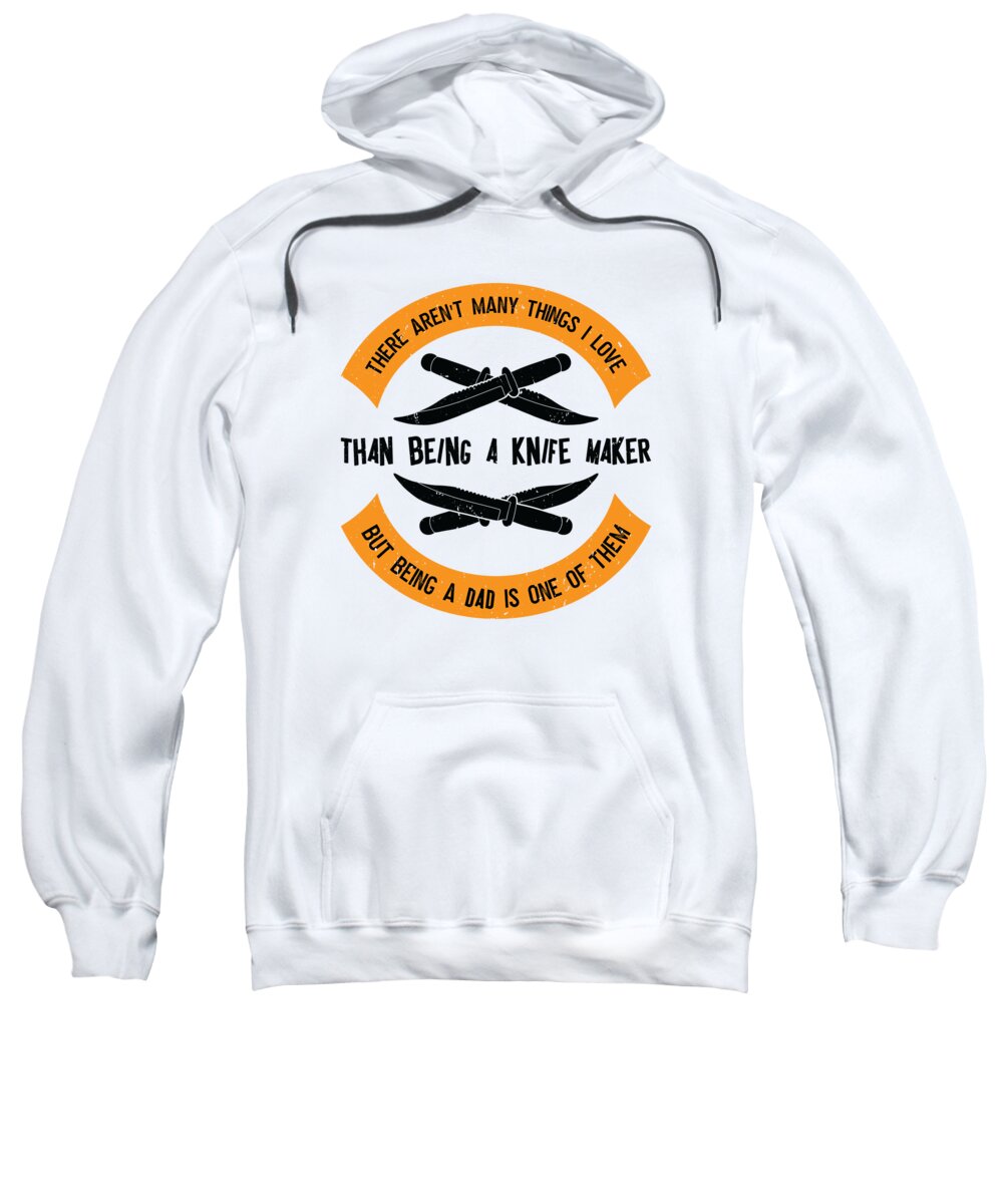 Knife Making Sweatshirt featuring the digital art Knifemaking Knife Making Bladesmith Smithing Knife #102 by Toms Tee Store