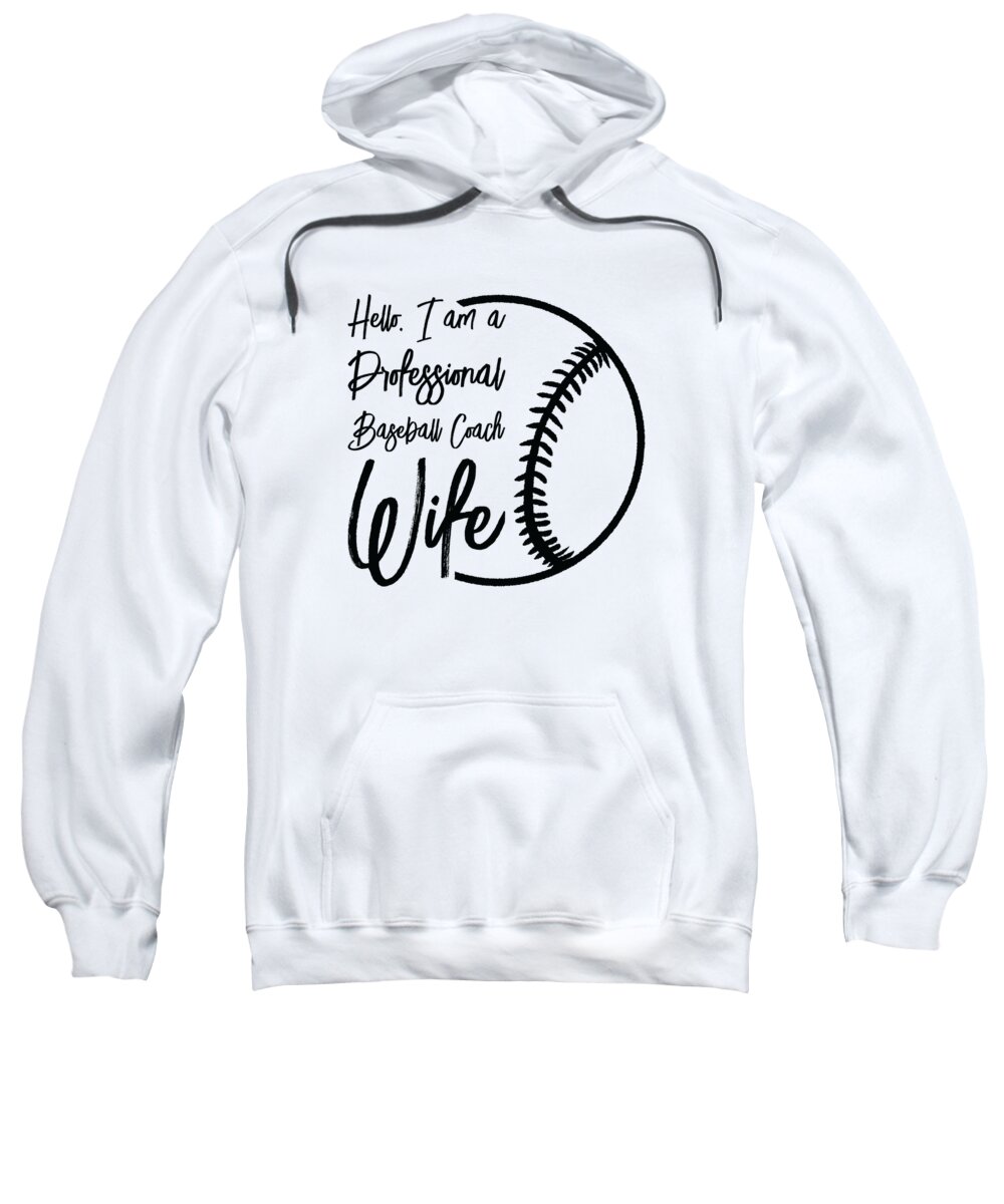 Baseball Coach Wife Sweatshirt featuring the digital art Baseball Coach Wife Professional Mom Instructor #26 by Toms Tee Store