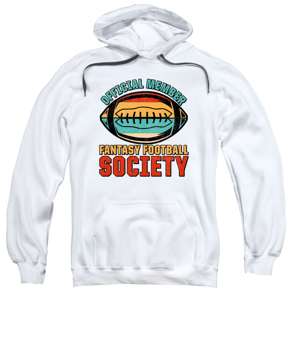 Fantasy Football Sweatshirt featuring the digital art Fantasy Football Official Member Vintage Sports Football Society #4 by Toms Tee Store