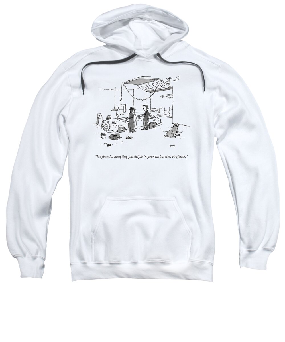 we Found A Dangling Participle In Your Carburetor Sweatshirt featuring the drawing A Dangling Participle by George Booth
