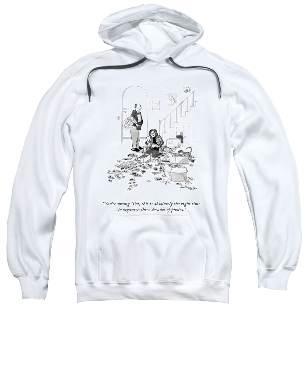 you're Wrong Sweatshirt featuring the drawing Absolutely The Right Time by Kendra Allenby