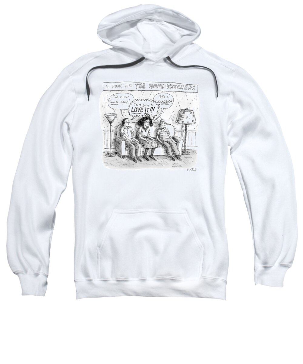 A25607 Sweatshirt featuring the drawing At Home With The Movie Wreckers by Roz Chast