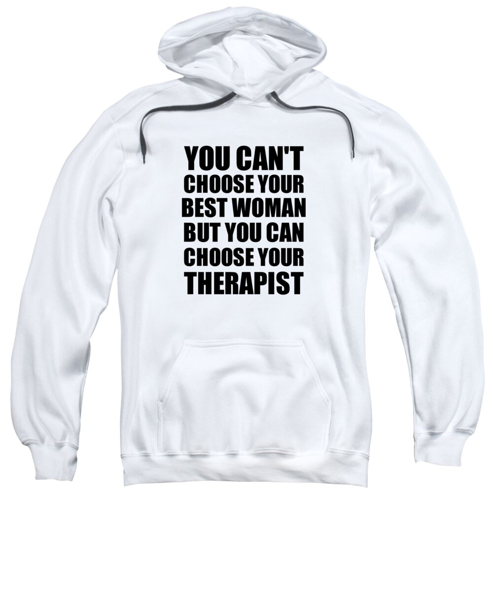 https://render.fineartamerica.com/images/rendered/default/t-shirt/22/30/images/artworkimages/medium/3/best-woman-you-cant-choose-your-best-woman-but-therapist-funny-gift-idea-hilarious-witty-gag-joke-funnygiftscreation-transparent.png?targetx=0&targety=0&imagewidth=370&imageheight=388&modelwidth=370&modelheight=490
