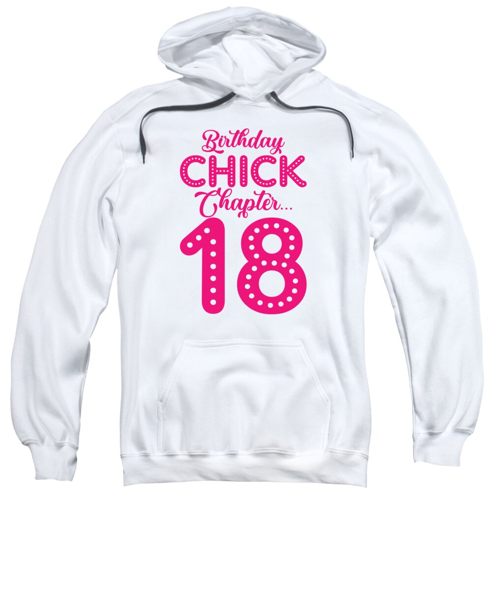 18th Birthday Sweatshirt featuring the digital art Birthday Chick Chapter 18 Year 18th Bday B Day by Toms Tee Store