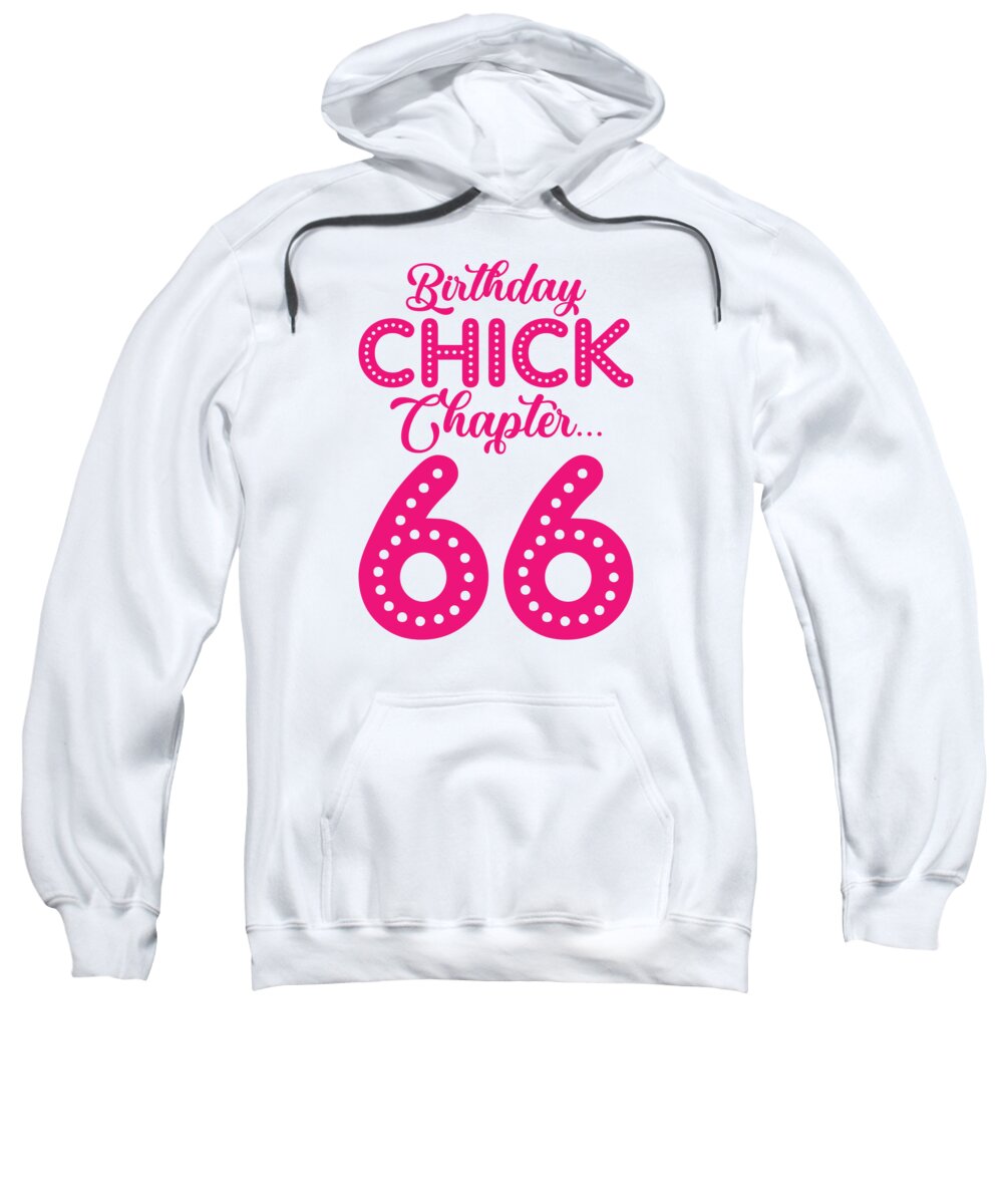 66th Birthday Sweatshirt featuring the digital art Birthday Chick Chapter 66 Year 66th Bday B Day by Toms Tee Store