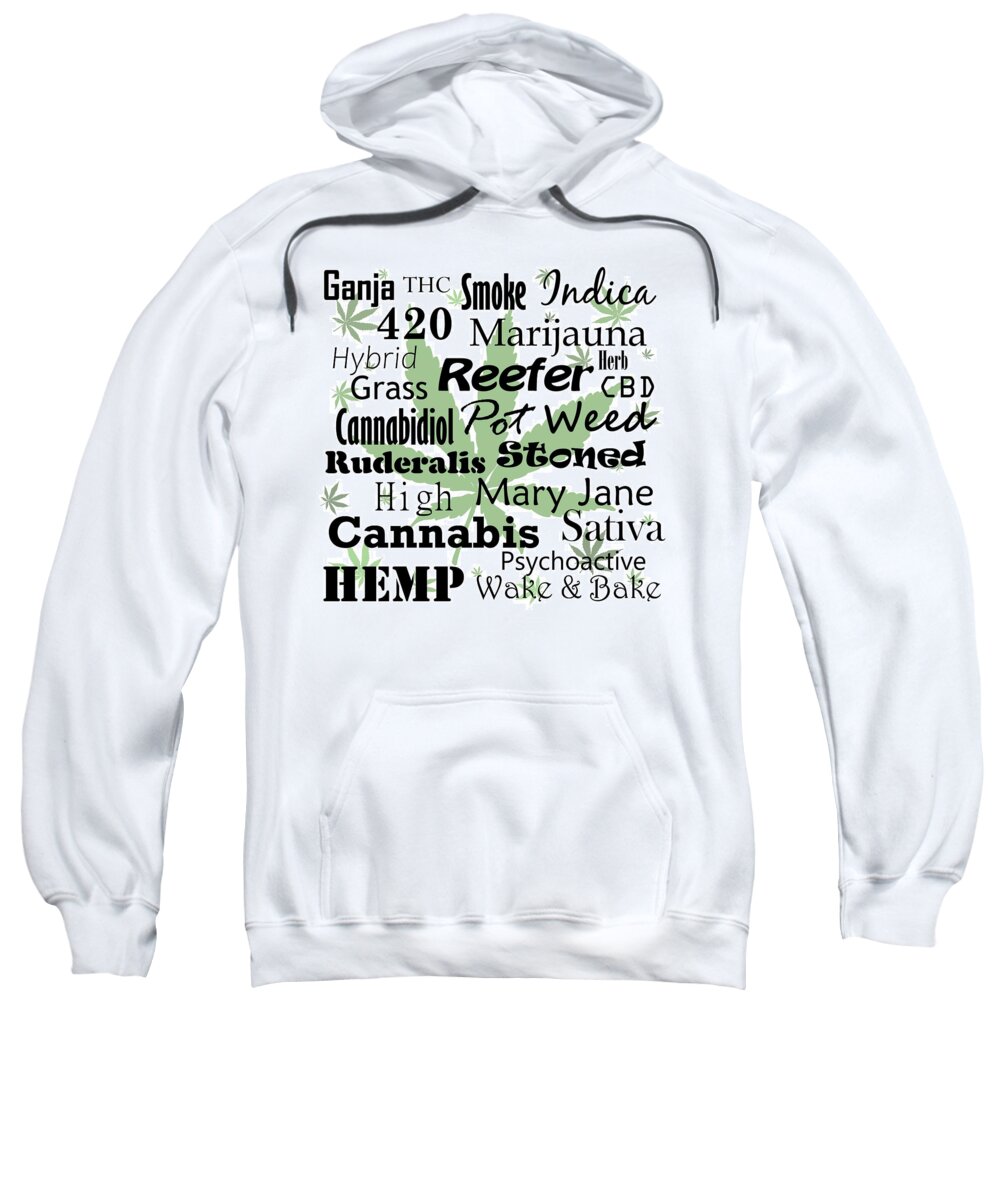 Cannabis Sweatshirt featuring the digital art Cannabis Related Word Art, Leaves by Angie Tirado