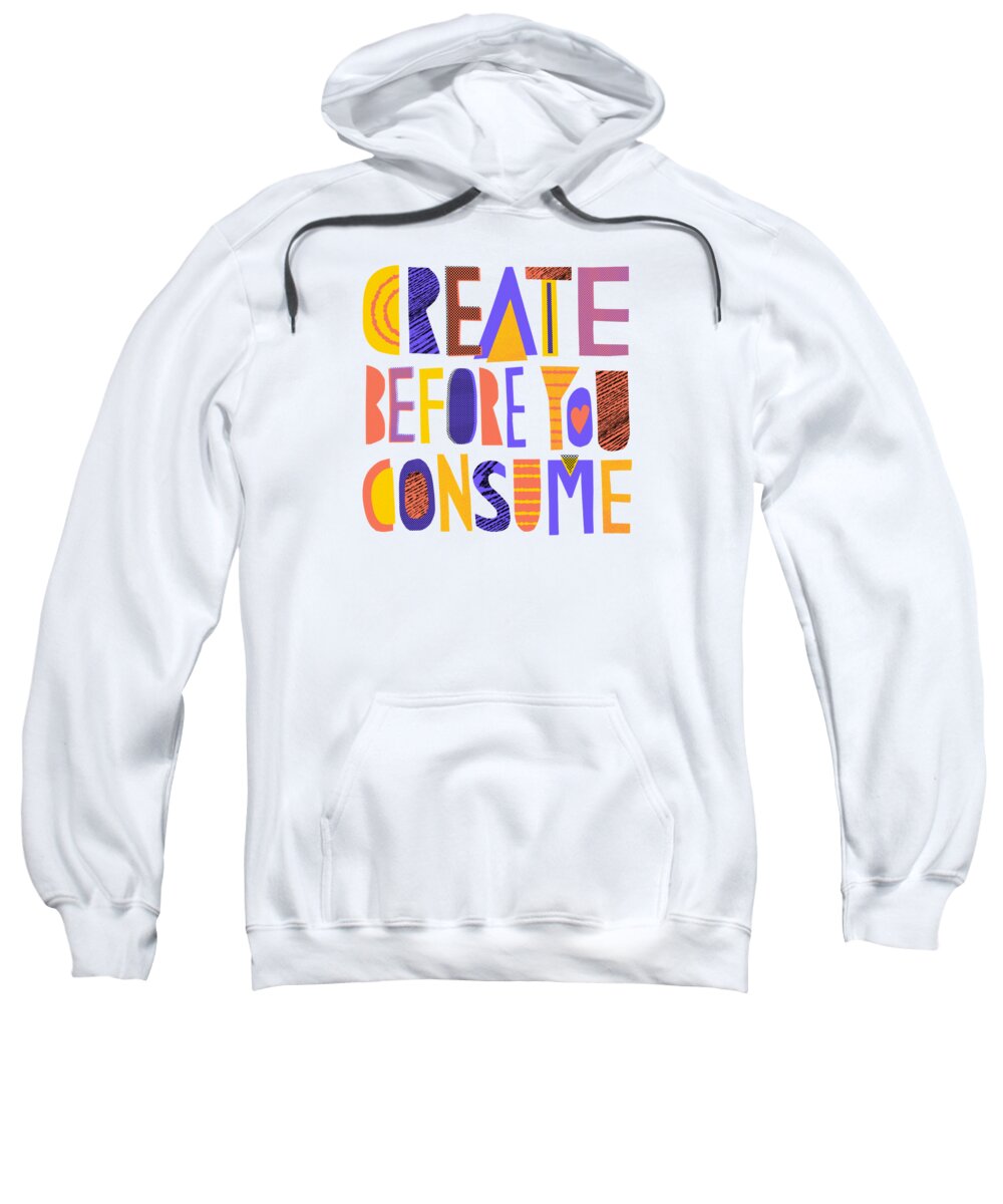 Halftone Sweatshirt featuring the painting Create Before You Consume - Art by Jen Montgomery by Jen Montgomery