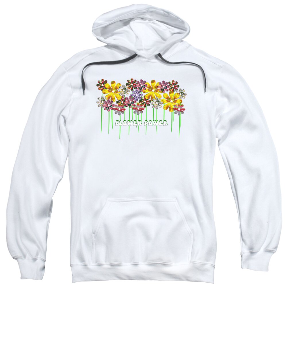 Flowers Sweatshirt featuring the digital art Flower Power with Text Quote by Barefoot Bodeez Art