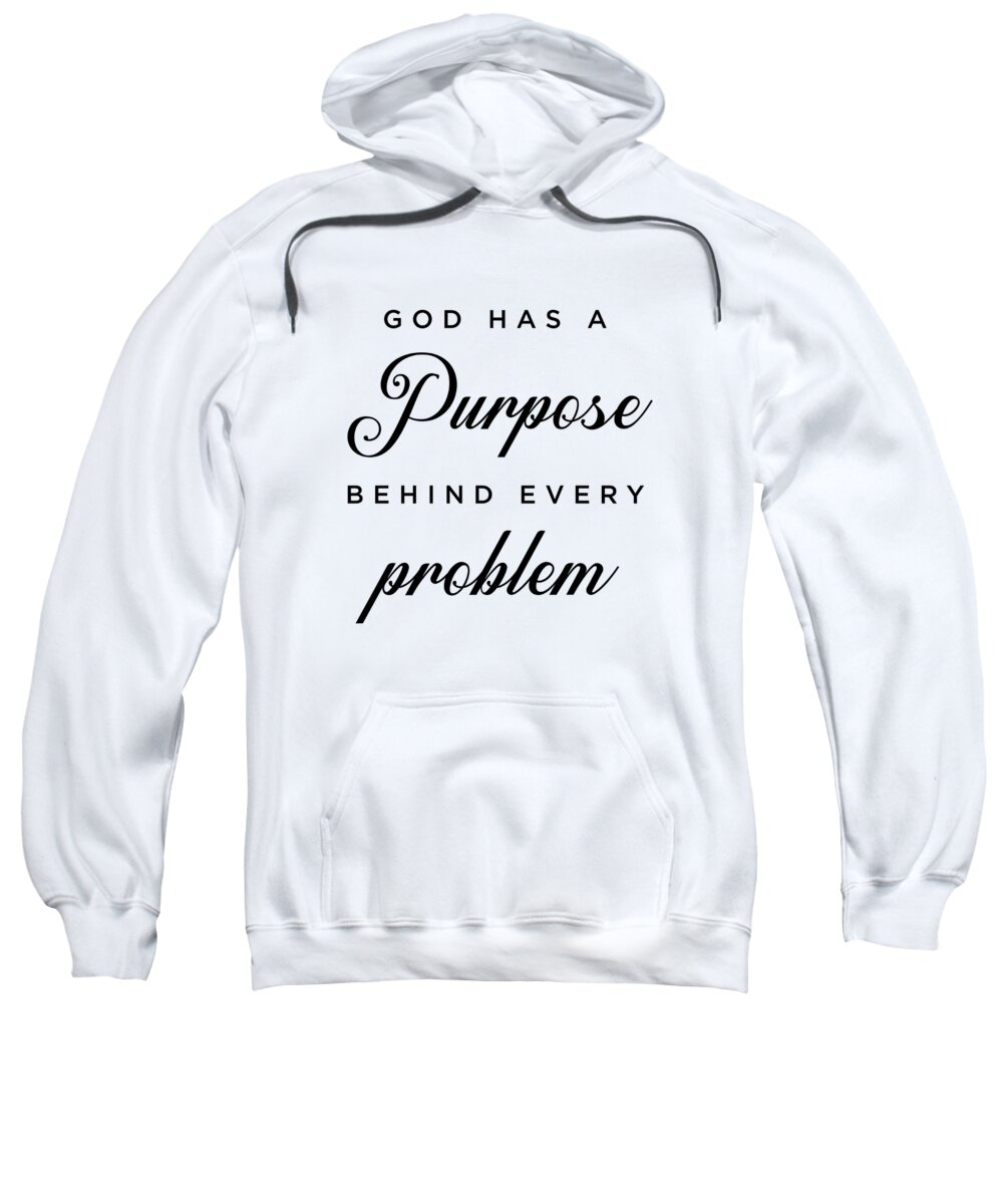God Has A Purpose Sweatshirt featuring the digital art God Has A Purpose - Bible Verses 1 - Christian - Faith Based - Inspirational - Spiritual, Religious by Studio Grafiikka