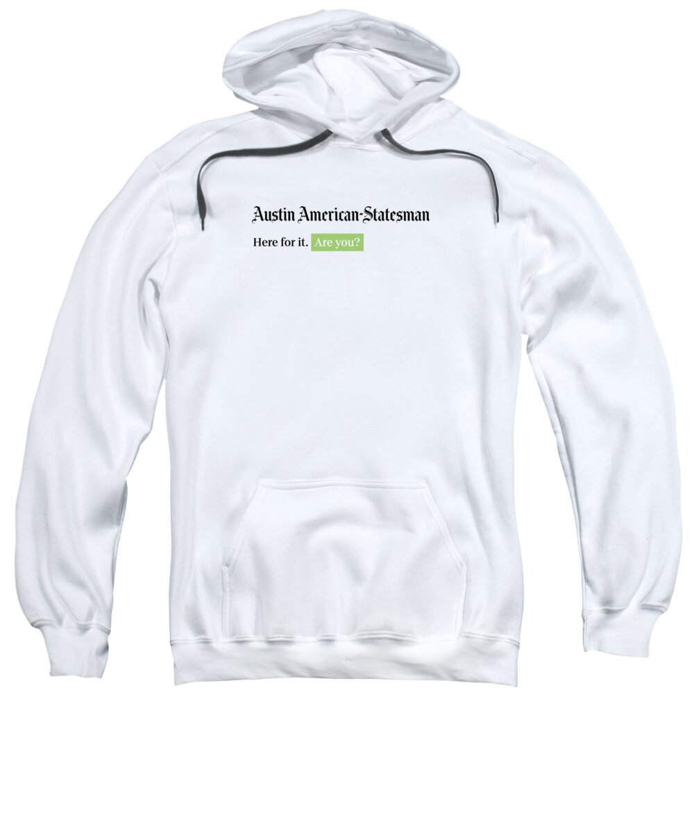 Austin Sweatshirt featuring the digital art Here for it - Austin American-Statesman White by Gannett