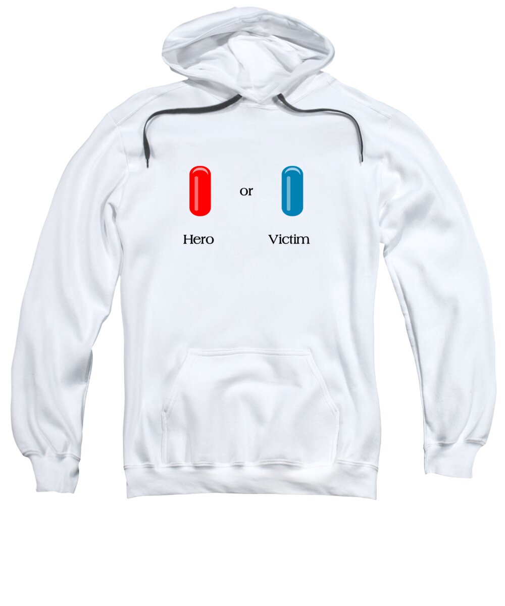 Hero Or Victim Sweatshirt featuring the digital art Hero Or Victim by Az Jackson