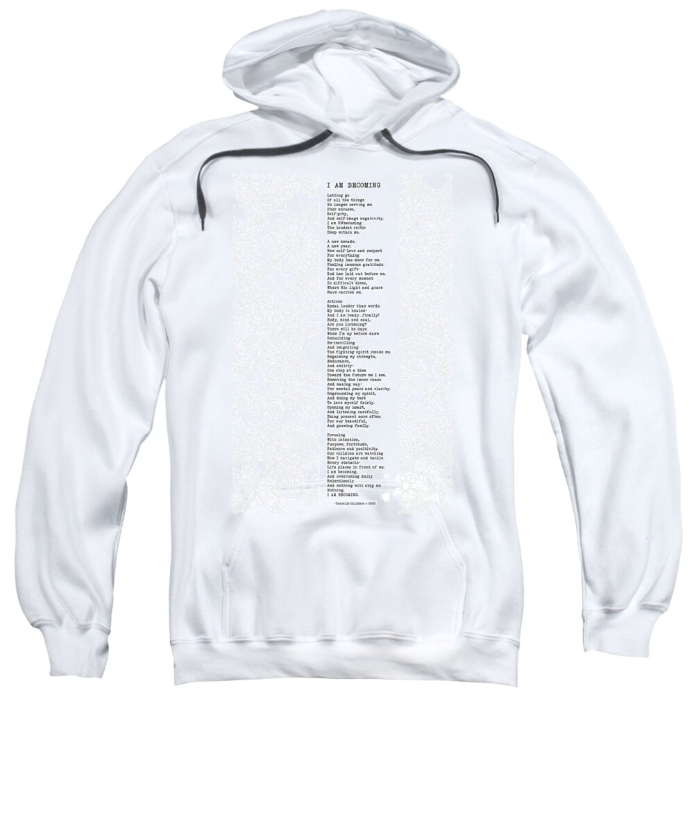 I Am Becoming Sweatshirt featuring the digital art I Am Becoming - Poem with design by Tanielle Childers