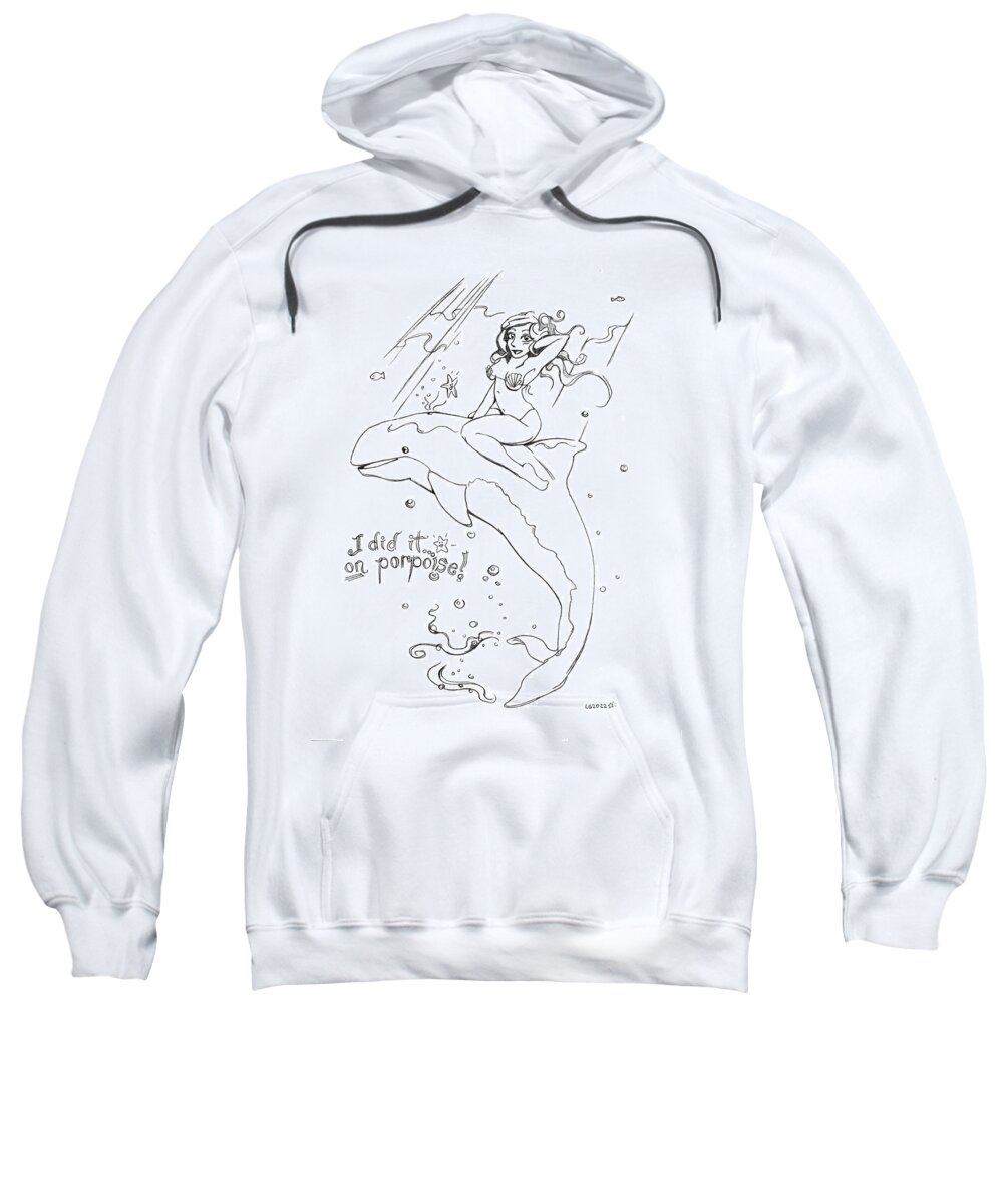 Porpoise Sweatshirt featuring the drawing I Did It on Porpoise by Lucas Gaudette