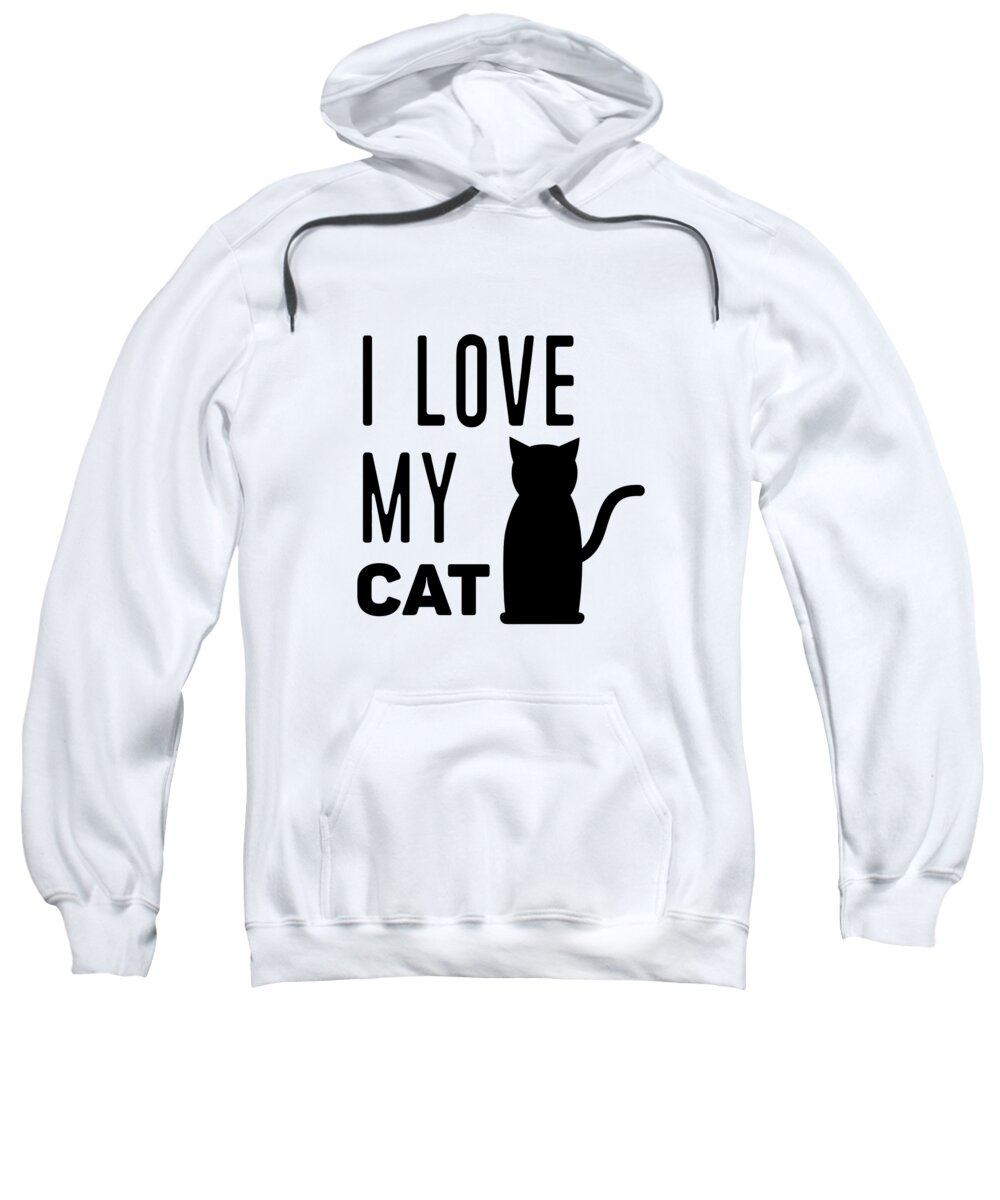 Crazy Cat Lady Sweatshirt featuring the digital art I Love My Cat by Jacob Zelazny