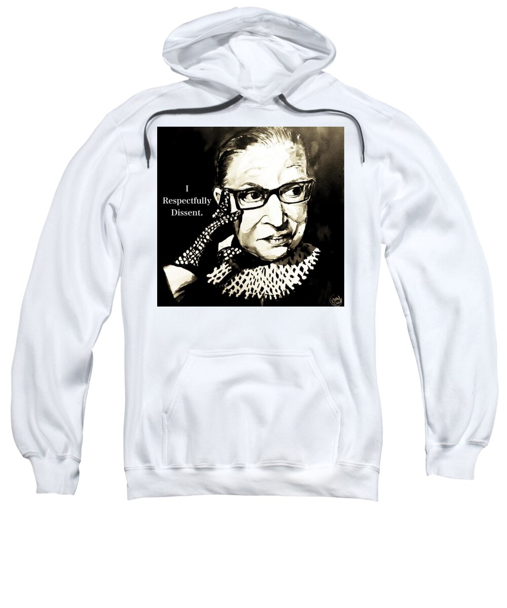 Ruth Bader Ginsburg Sweatshirt featuring the painting I Respectfully Dissent by Eileen Backman