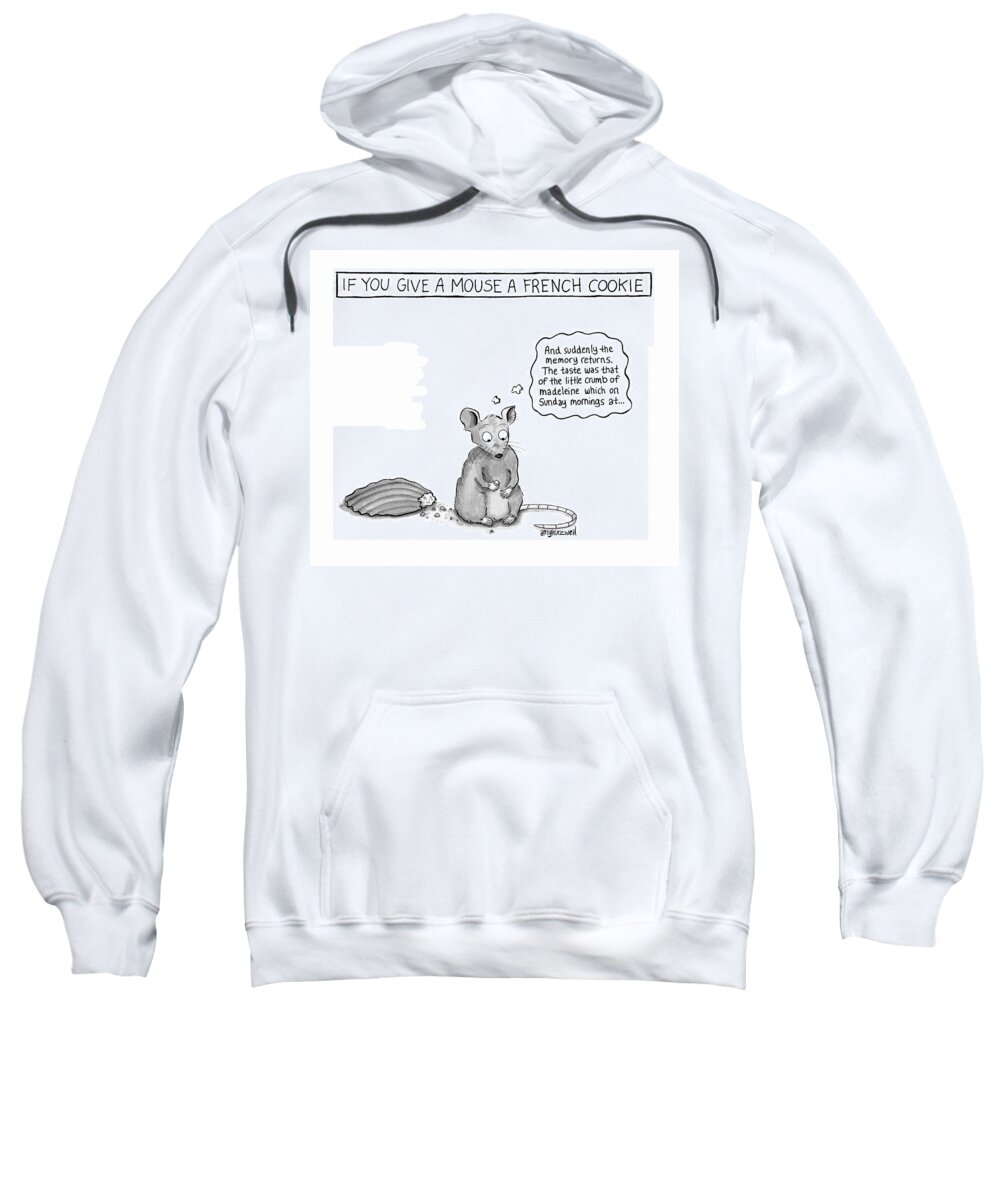 Captionless Sweatshirt featuring the drawing If You Give a Mouse a French Cookie by Amy Kurzweil