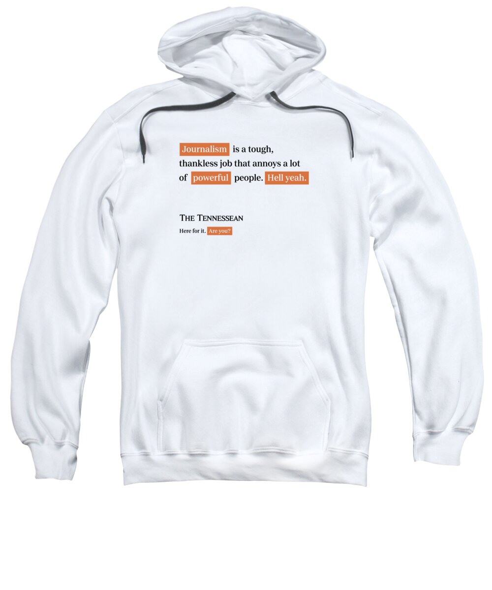 Tennessean Sweatshirt featuring the digital art Journalism is tough - Tennessean White by Gannett