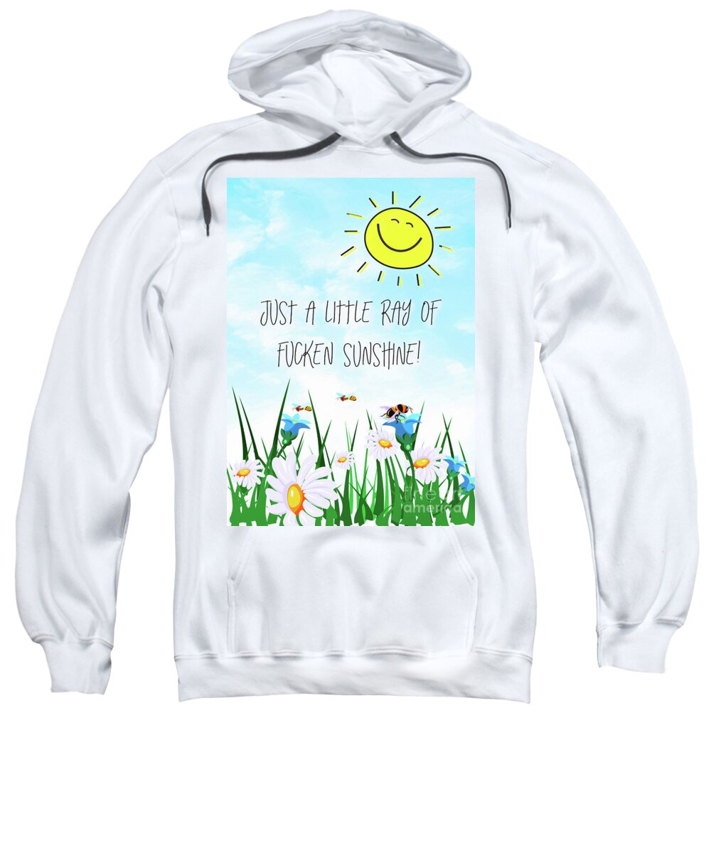 Sunshine Sweatshirt featuring the mixed media Just A Little Ray Of Fucken Sunshine by Tina LeCour