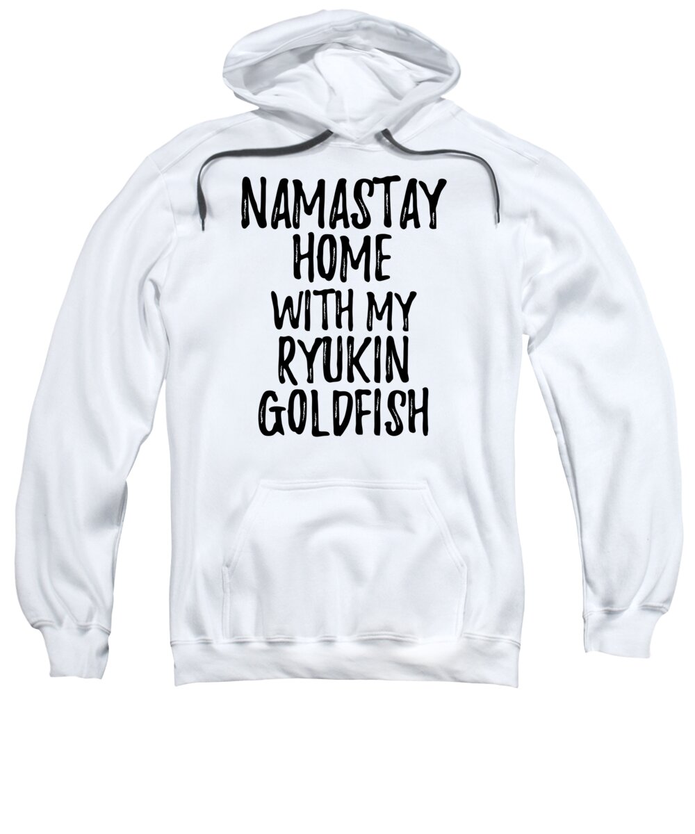 Ryukin Goldfish Sweatshirt featuring the digital art Namastay Home With My Ryukin Goldfish by Jeff Creation