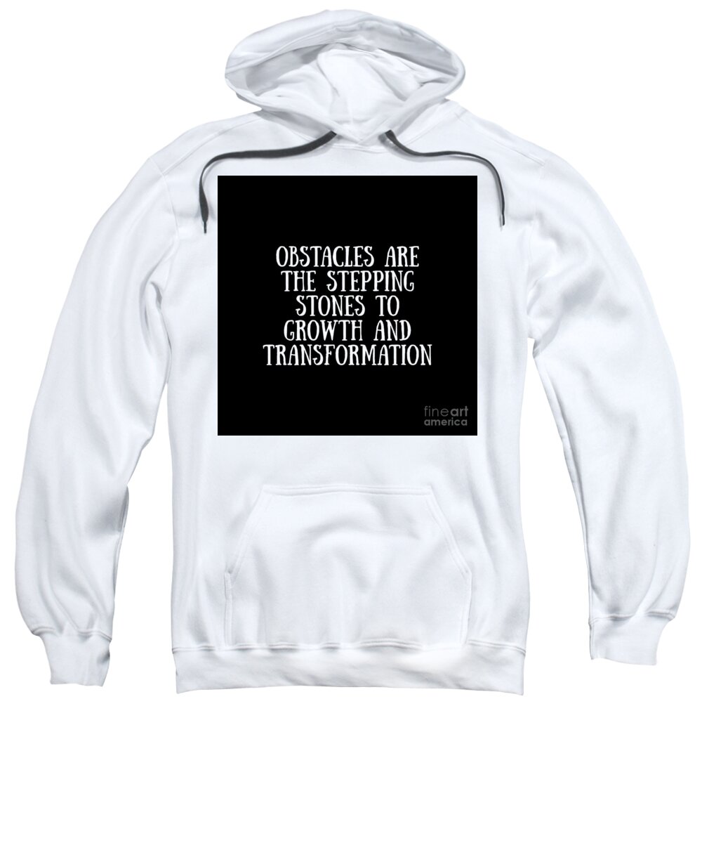 Obstacle Quote Sweatshirt featuring the mixed media Obstacles Quote by Tina LeCour