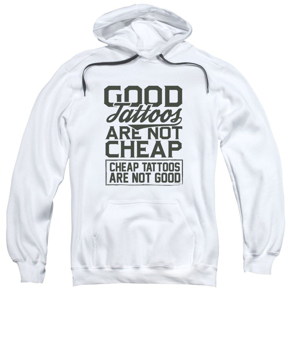 Tattoo Artist Gifts Good Tattoos Not Cheap Tattoo Lover Gift Adult  Pull-Over Hoodie by Kanig Designs - Pixels