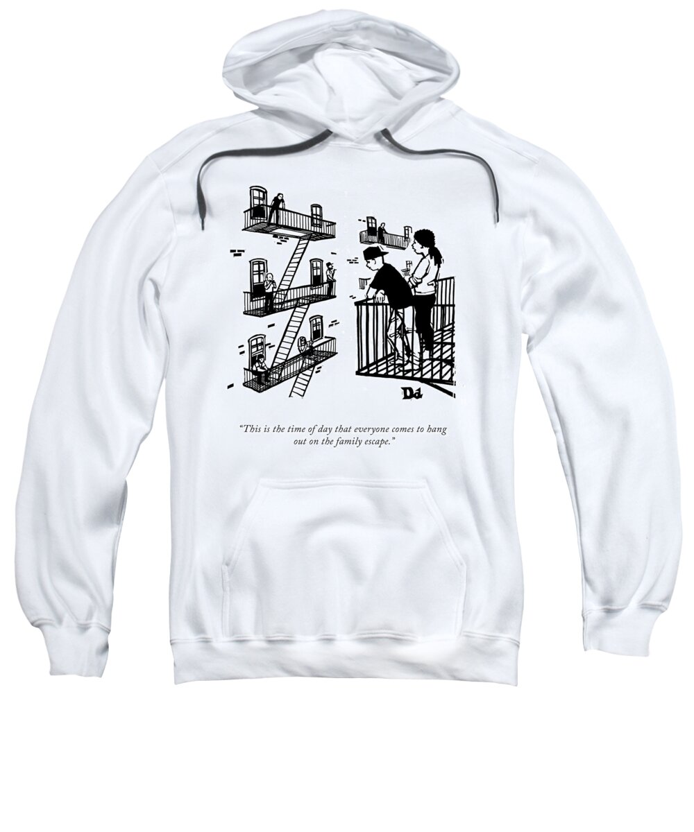 this Is The Time Of Day That Everyone Comes To Hang Out On The Family Escape. Sweatshirt featuring the drawing The Family Escape by Drew Dernavich