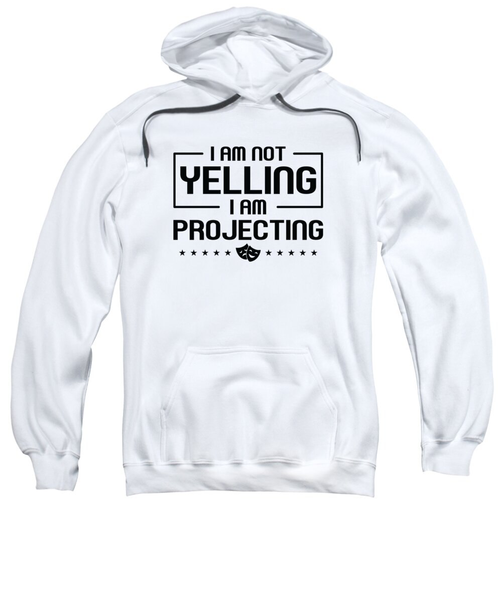 Theater Sweatshirt featuring the digital art Theater Singer Drama Projecting Musical Yelling Actors by Toms Tee Store